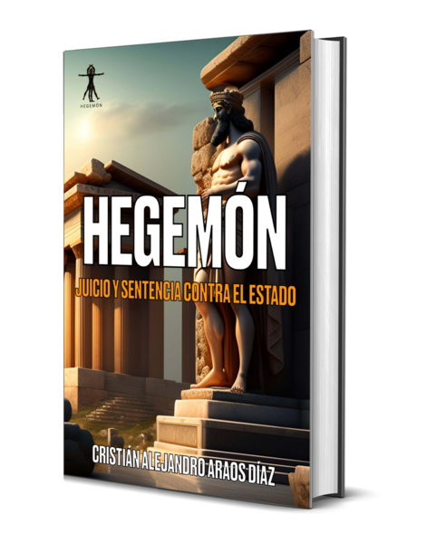 Tapa del libro Hegemón: Juicio y Sentencia contra el Estado, de Cristián Alejandro Araos Díaz